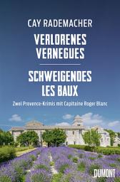 Icon image Verlorenes Vernègues / Schweigendes Les Baux: Zwei Provence-Krimis mit Capitaine Roger Blanc