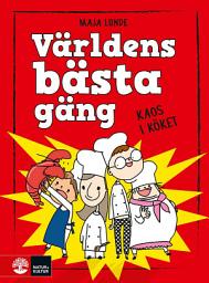 Icon image Världens bästa gäng. Kaos i köket