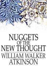 Icon image Nuggets of the New Thought: Several Things That Have Helped People