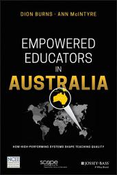 Icon image Empowered Educators in Australia: How High-Performing Systems Shape Teaching Quality