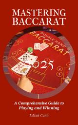 Icon image Mastering Baccarat: A Comprehensive Guide to Playing and Winning