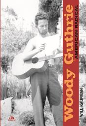 Icon image Woody Guthrie: American radical