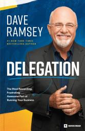 Icon image Delegation: The Most Rewarding, Frustrating . . . Awesome Part of Running Your Business