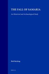 Icon image The Fall of Samaria: An Historical and Archaeological Study