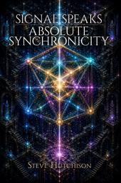 Icon image Signal Speaks: Absolute Synchronicity