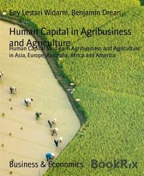 Icon image Human Capital in Agribusiness and Agriculture: Human Capital Studies in Agribusiness and Agriculture in Asia, Europe, Australia, Africa and America