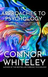 Icon image Approaches To Psychology: A Guide to Biological, Cognitive and Social Psychology