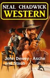 Icon image John Dewey - Asche und Staub: Western