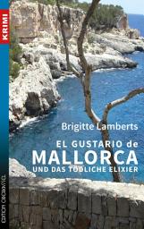 Icon image El Gustario de Mallorca und das tödliche Elixier: Ein kulinarischer Kriminalroman