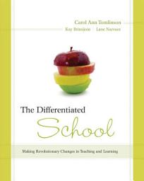 Icon image The Differentiated School: Making Revolutionary Changes in Teaching and Learning