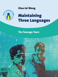 Icon image Maintaining Three Languages: The Teenage Years