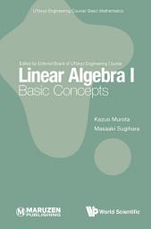 Icon image Linear Algebra I: Basic Concepts