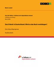 Icon image Das E-Book in Deutschland. Wird es das Buch verdrängen?: Eine Zukunftsprognose