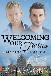 Icon image Welcoming our Twins (Making a Family 9): An Omegaverse Mates World Alpha/Omega Mpreg Gay Romance