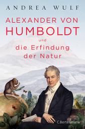 Icon image Alexander von Humboldt und die Erfindung der Natur