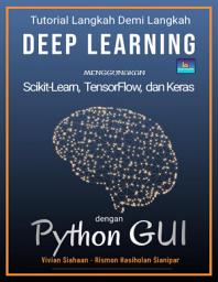 Icon image Tutorial Langkah Demi Langkah DEEP LEARNING Menggunakan Scikit-Learn, Keras, Dan TensorFlow Dengan Python GUI