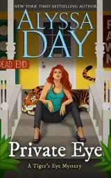 Icon image PRIVATE EYE: A Tiger's Eye cozy paranormal mystery