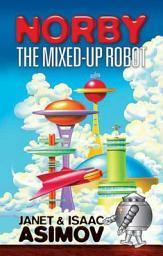 Icon image Norby the Mixed-Up Robot