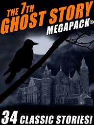 Icon image The 7th Ghost Story MEGAPACK®