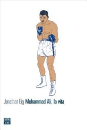 Icon image Muhammad Ali, la vita
