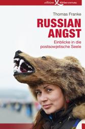 Icon image Russian Angst: Einblicke in die postsowjetische Seele