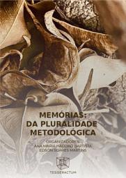 Icon image Memórias: Da pluralidade metodológica