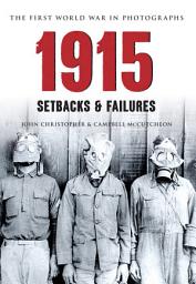 Icon image 1915 The First World War in Photographs: Setbacks & Failures