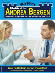 Icon image Notärztin Andrea Bergen 1484: Was heißt denn schon makellos?
