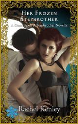 Icon image Her Frozen Stepbrother: A Once Upon A Stepbrother Novella