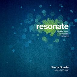 Icon image Resonate: Present Visual Stories that Transform Audiences