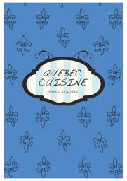Icon image Canadian Cookbook - Quebec Cuisine: Recettes Canadiennes