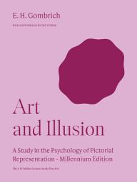 Icon image Art and Illusion: A Study in the Psychology of Pictorial Representation - Millennium Edition