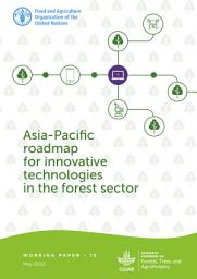 Icon image Asia-Pacific roadmap for innovative technologies in the forest sector