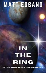 Icon image In the Ring: Kyda Tren Space Opera