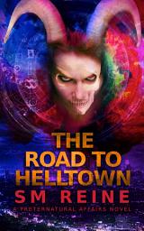 Icon image The Road to Helltown: An Urban Fantasy Thriller