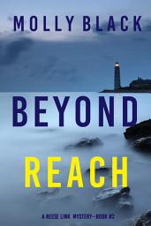 Icon image Beyond Reach (A Reese Link Mystery—Book Two)