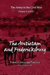 Icon image The Antietam and Fredericksburg: The Army and Navy in The Civil War