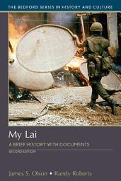 Icon image My Lai: A Brief History with Documents, Edition 2