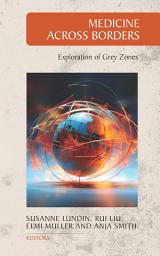 Icon image Medicine Across Borders: Exploration of Grey Zones