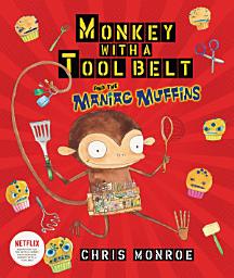 Icon image Monkey with a Tool Belt and the Maniac Muffins