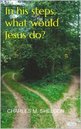 Icon image In His Steps, What Would Jesus do? - Sheldon