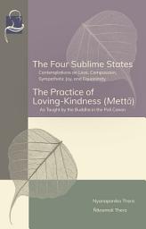Icon image The Four Sublime States and the Practice of Loving Kindness (Metta)