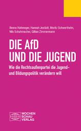 Icon image Die AfD und die Jugend: Wie die Rechtsaußenpartei die Jugend- und Bildungspolitik verändern will