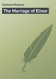 Icon image The Marriage of Elinor