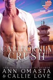 Icon image States of Love: California Crush: A Spicy Opposites Attract, Riches-to-Rags Billionaire Romance featuring a Surfer