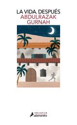 Icon image La vida, después. Premio Nobel de Literatura 2021