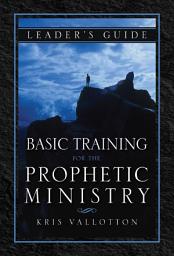 Icon image Basic Training for the Prophetic Ministry Leader's Guide