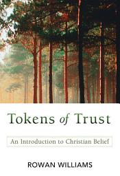 Icon image Tokens of Trust: An Introduction to Christian Belief