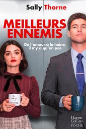 Icon image Meilleurs ennemis: Découvrez la nouvelle comédie romantique de Sally Thorne "À moi... ou presque !"