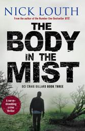 Icon image The Body in the Mist: A nerve-shredding crime thriller